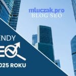 Klienci mają "gdzieś" SEO… i mają rację trendy SEO 2025