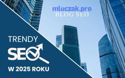 10 trendów SEO w 2025 roku – analiza praktyka