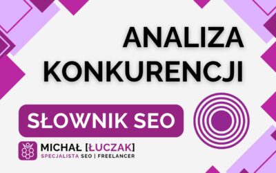 Analiza konkurencji – słownik SEO